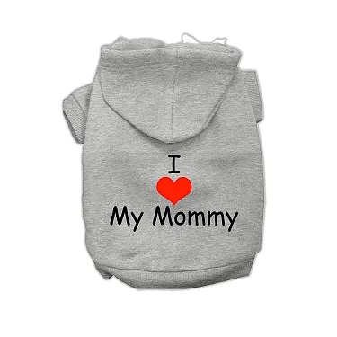 I LOVE MY MOMMY Dog Hoodie