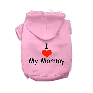 I LOVE MY MOMMY Dog Hoodie